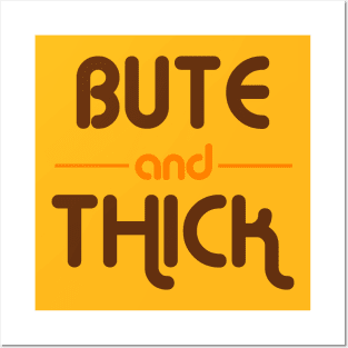 Bute and Thick Posters and Art